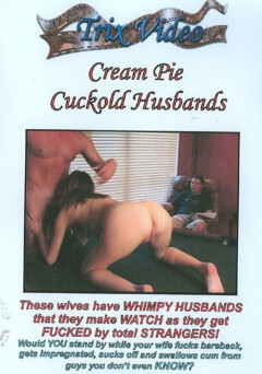Cream Pie Cuckold Husbands | Download from Files Monster