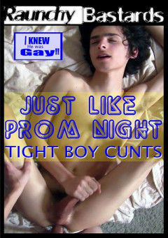 RaunchyBastards - Just Like Prom Night - Tight Boy Cunts | Download from Files Monster